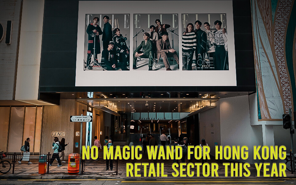 No Magic Wand For Hong Kong Retail Sector This Year