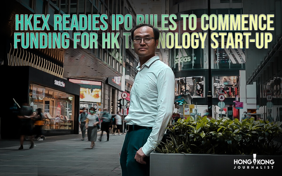 HKEX Readies IPO Rules To Commence Funding For HK Technology Start-Up