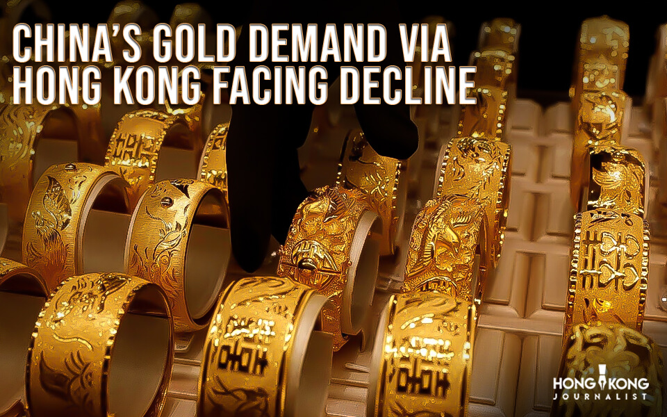 China’s Gold Demand Via Hong Kong Facing Decline